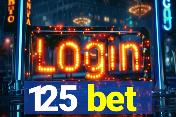 125 bet